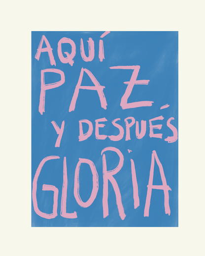 Aquí paz y después gloria