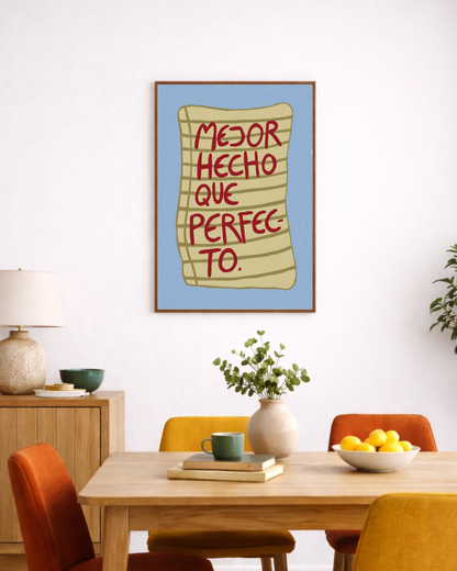 Mejor hecho que perfecto