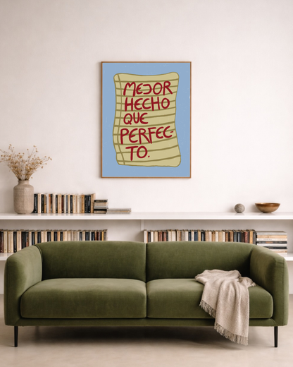 Mejor hecho que perfecto