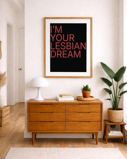 I'm your lesbian dream