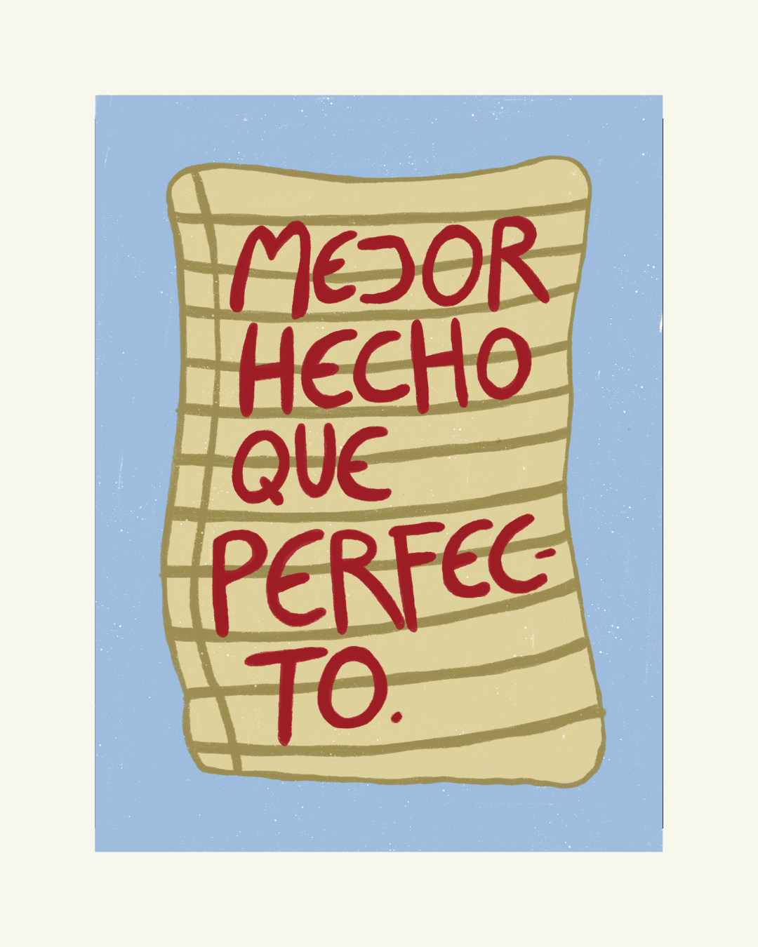 Mejor hecho que perfecto